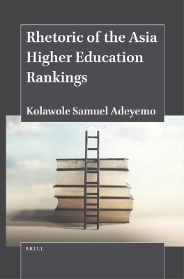 Rhetoric of the Asia Higher Education Rankings - Kolawole Samuel Adeyemo