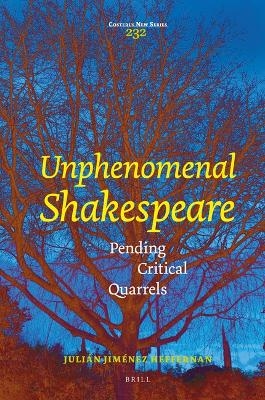 Unphenomenal Shakespeare - Juli&aacute;n Jim&eacute;nez Heffernan