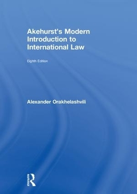 Akehurst's Modern Introduction to International Law - Alexander Orakhelashvili