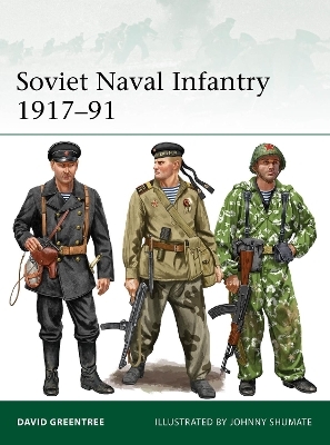 Soviet Naval Infantry 1917&ndash;91 - David Greentree