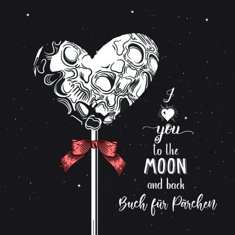 Valentinstag Geschenk Buch I love you to the moon and back - Monsoon Publishing