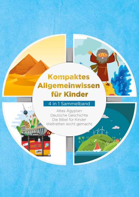 Kompaktes Allgemeinwissen f&uuml;r Kinder - 4 in 1 Sammelband - Peer Galenski, Lisa Weinberger, Anna-Lena Pagels, Marieke Gesing