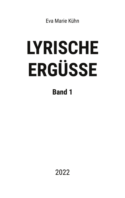 Lyrische Erg&uuml;sse - Eva Marie K&uuml;hn