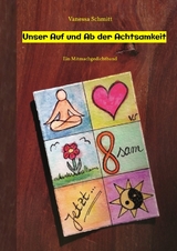 Unser Auf und Ab der Achtsamkeit - 60 Gedichte und 30 Illustrationen rund um das Thema (Un-)Achtsamkeit im Alltag - Vanessa Schmitt