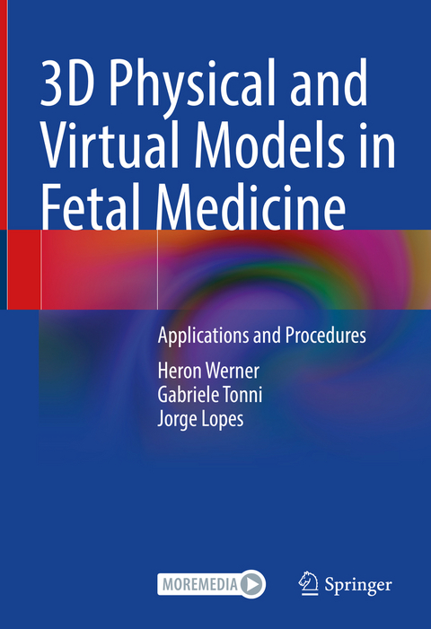 3D Physical and Virtual Models in Fetal Medicine - Heron Werner, Gabriele Tonni, Jorge Lopes