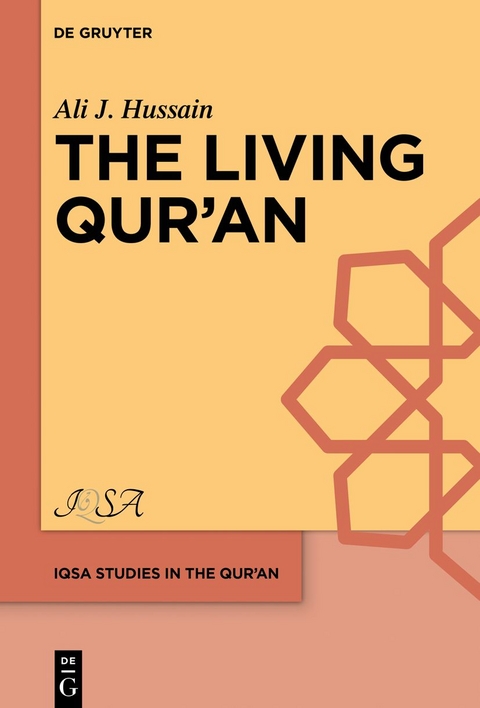 The Living Qur&rsquo;ān - Ali J. Hussain