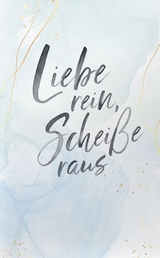 Liebe rein, Schei&szlig;e raus 2 - Anja Jahnke