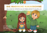 Die magische Kakaobohne - Vittoria Kreis, Michelle Br&auml;ndle, Antonia Payr-Eppisser