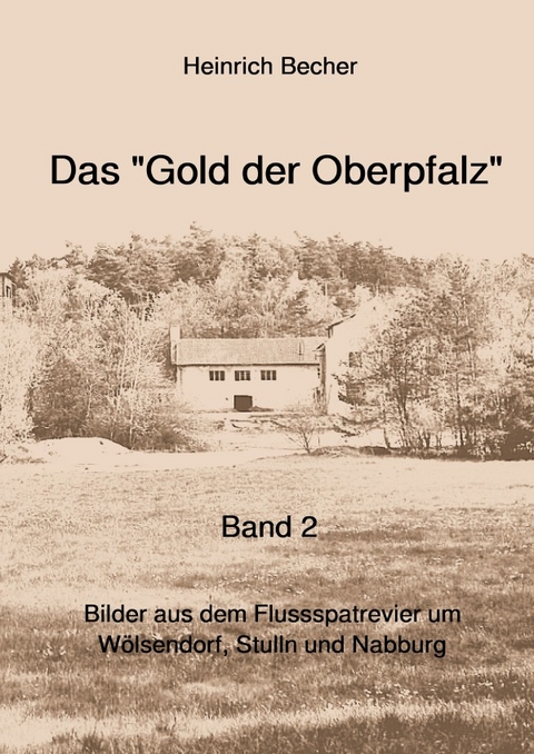 Das Gold der Oberpfalz - Band 2 - Heinrich Becher