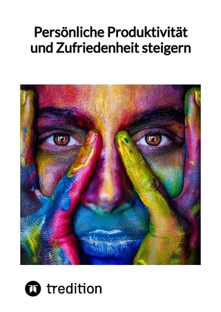 Persönliche Produktivität und Zufriedenheit steigern