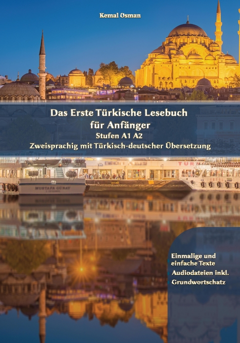 Das Erste T&uuml;rkische Lesebuch f&uuml;r Anf&auml;nger - Kemal Osman
