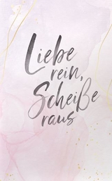 Liebe rein, Schei&szlig;e raus - Anja Jahnke