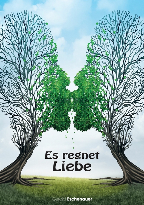 Es regnet Liebe - Gerald Eschenauer