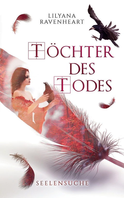 T&ouml;chter des Todes - Seelensuche - Lilyana Ravenheart