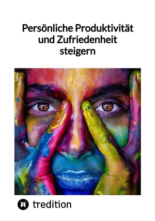 Persönliche Produktivität und Zufriedenheit steigern