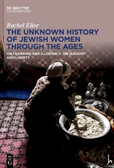 The Unknown History of Jewish Women Through the Ages - Rachel Elior
