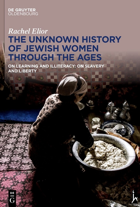 The Unknown History of Jewish Women Through the Ages - Rachel Elior