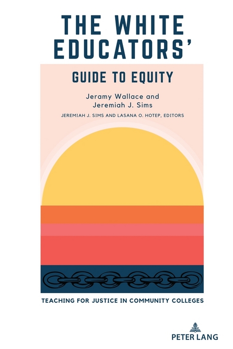The White Educators&rsquo; Guide to Equity - Jeramy Wallace, Jeremiah J. Sims