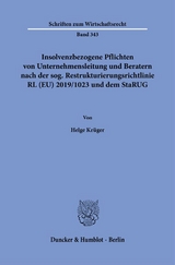 Insolvenzbezogene Pflichten von Unternehmensleitung und Beratern nach der sog. Restrukturierungsrichtlinie RL (EU) 2019-1023 und dem StaRUG. - Helge Kr&uuml;ger