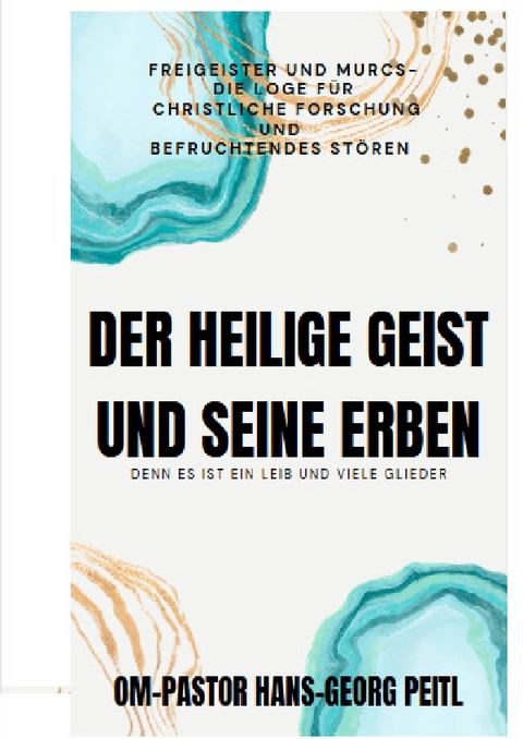 Der Heilige Geist und seine Erben - Hans-Georg Peitl