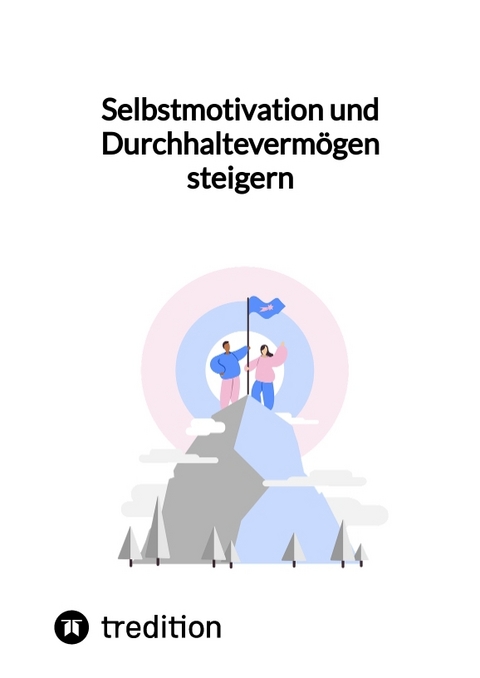 Selbstmotivation und Durchhalteverm&ouml;gen steigern -  Jaltas