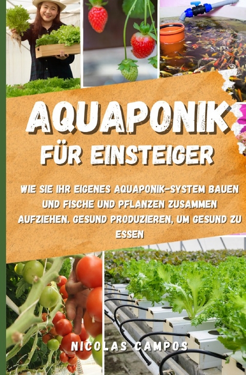 G&auml;rtnern / Aquaponik f&uuml;r Einsteiger - Nicolas Campos