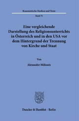 Eine vergleichende Darstellung des Religionsunterrichts in &Ouml;sterreich und in den USA vor dem Hintergrund der Trennung von Kirche und Staat. - Alexander Milionis