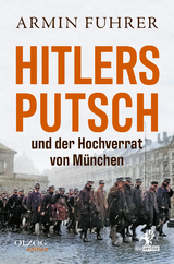 Hitlers Putsch und der Hochverrat von M&uuml;nchen - Armin Fuhrer