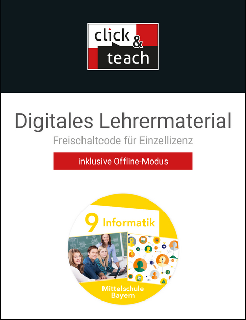 Informatik &ndash; Mittelschule Bayern / Informatik Mittelschule BY click & teach 9 Box - Matthias Dossenbach, Thomas Ernst, Kilian Hacker, Thomas Seidl, Verena Seubert