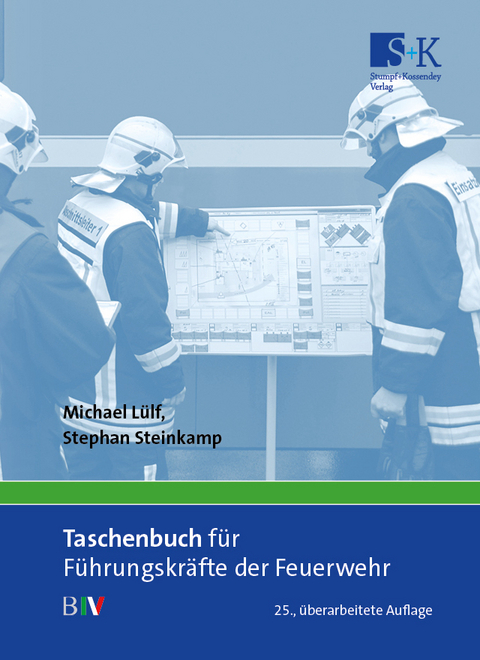 Taschenbuch f&uuml;r F&uuml;hrungskr&auml;fte der Feuerwehr - Michael L&uuml;lf, Stephan Steinkamp