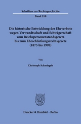 Die historische Entwicklung der Eheverbote wegen Verwandtschaft und Schw&auml;gerschaft vom Reichspersonenstandsgesetz bis zum Eheschlie&szlig;ungsrechtsgesetz (1875 bis 1998). - Christoph Schmiegelt