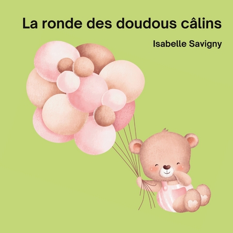 La ronde des doudous c&acirc;lins - Isabelle Savigny
