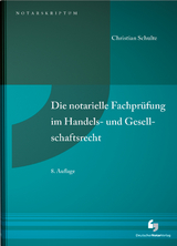 Die notarielle Fachpr&uuml;fung im Handels- und Gesellschaftsrecht - Christian Dr. Dr. Schulte