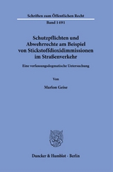 Schutzpflichten und Abwehrrechte am Beispiel von Stickstoffdioxidimmissionen im Stra&szlig;enverkehr. - Marlon Geise