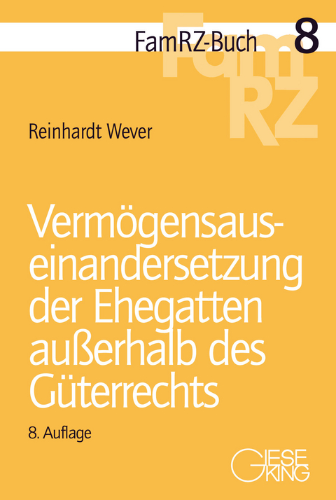 Verm&ouml;gensauseinandersetzung der Ehegatten au&szlig;erhalb des G&uuml;terrechts - Reinhardt Wever