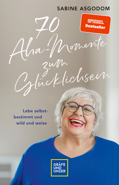 70 Aha-Momente zum Gl&uuml;cklichsein - Sabine Asgodom