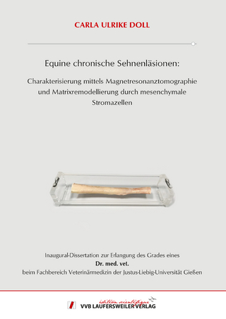 Equine chronische Sehnenläsionen: Charakterisierung mittels Magnetresonanztomographie und Matrixremodellierung durch mesenchymale Stromazellen