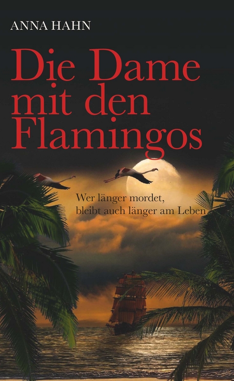 Die Dame mit den Flamingos - Anna Hahn