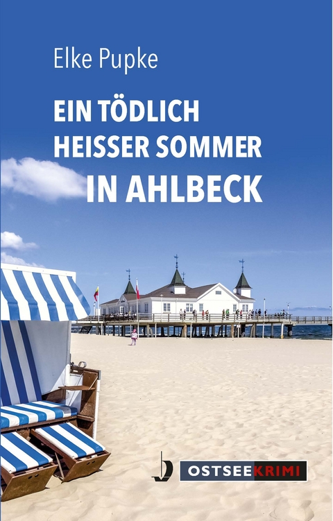 Ein t&ouml;dlich hei&szlig;er Sommer in Ahlbeck - Elke Pupke