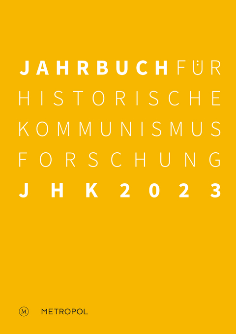 Jahrbuch f&uuml;r Historische Kommunismusforschung 2023 - 