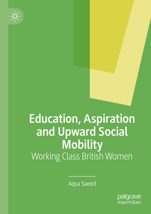 Education, Aspiration and Upward Social Mobility - Aqsa Saeed