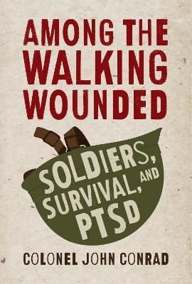 Among the Walking Wounded - John Conrad