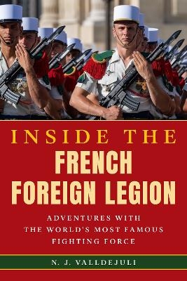 Inside the French Foreign Legion - N. J. Valldejuli