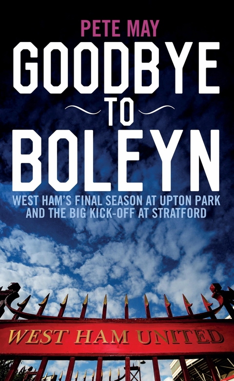Goodbye To Boleyn -  Pete May