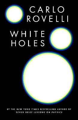White Holes - Carlo Rovelli