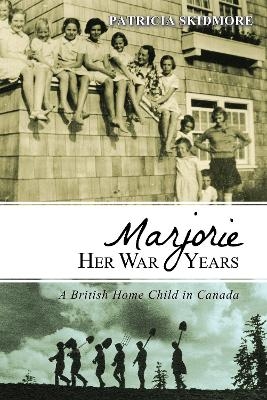 Marjorie Her War Years - Patricia Skidmore