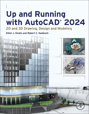 Up and Running with AutoCAD&reg; 2024 - Elliot J. Gindis, Robert C. Kaebisch