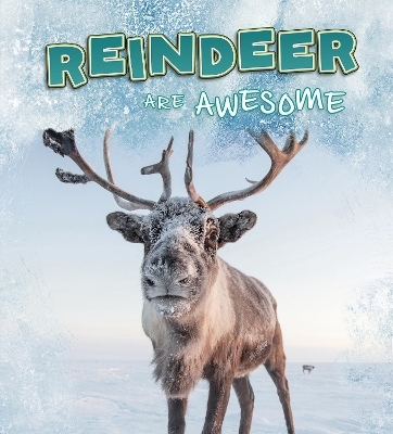 Reindeer Are Awesome - Jaclyn Jaycox