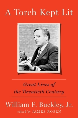 A Torch Kept Lit - William F. Buckley