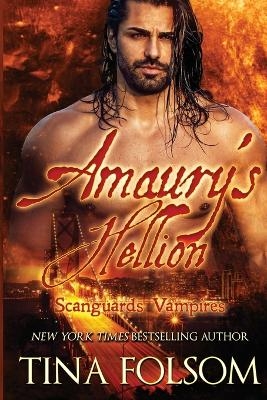 Amaury's Hellion (Scanguards Vampires #2) - Tina Folsom